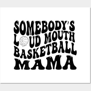 Somebody’s Loud Mouth Basketball Mama Retro Wavy Groovy Back Posters and Art